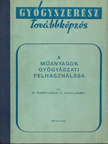 Dr. Auber  L�szl� - A m�anyagok gy�gy�szati felhaszn�l�sa