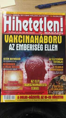 Hihetetlen! magazin: Vakcinah�bor� az emberis�g ellen XX. �vfolyam 12. (230. sz�m) 2020 december