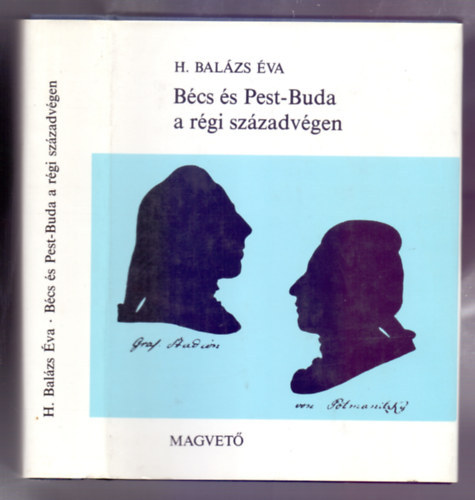 H. Balzs va - Bcs s Pest-Buda a rgi szzadvgen 1765-1800