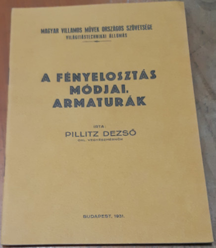 Pillitz Dezs - A fnyeloszts mdjai, armaturk