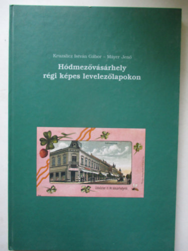 Hdmezvsrhely rgi kpes levelezlapokon