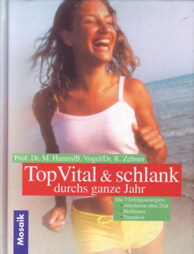 Dr. M.Hamm - B.Vogel - Dr. R.Zeltner - Top Vital & schlank durchs ganze Jahr