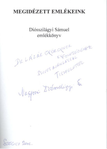 Megid�zett eml�keink - Di�sszil�gyi S�muel eml�kk�nyv - dedik�lt