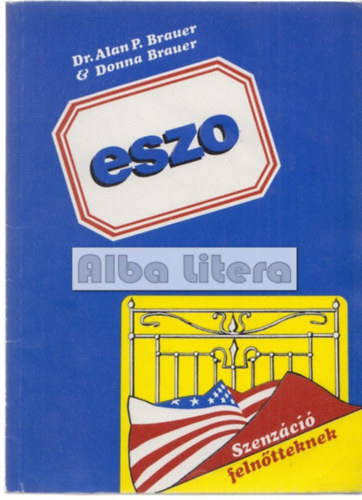 ESZO - azaz hogyan rvendeztethetik meg az egymst szeretk az Elnyjtott Szexulis Orgazmus rkig tart gynyrvel egymst