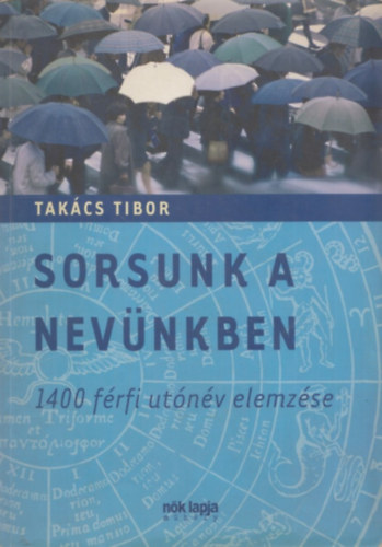 Sorsunk a nev�nkben - 1400 f�rfi ut�n�v elemz�se