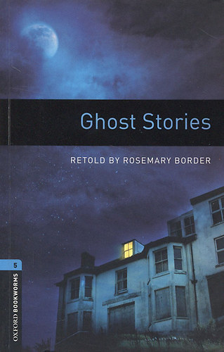 Ghost Stories (Oxford Bookworms Library - Stage 5)