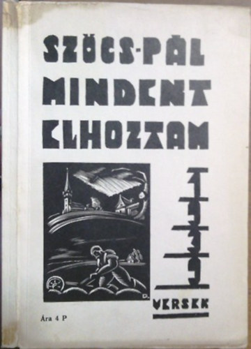 Mindent elhoztam (Versek) - Dehny Lajos s Almsi Gyula Bla fametszeteivel