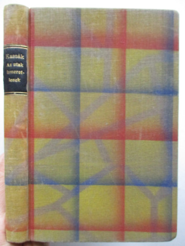 Az utak ismeretlenek (I. kiad�s)