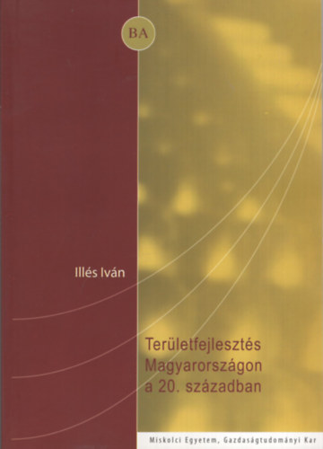 Ill�s Iv�n - Ter�letfejleszt�s Magyarorsz�gon a 20. sz�zadban