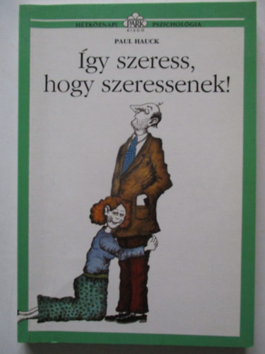 gy szeress, hogy szeressenek!