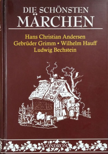 Die schnsten Mrchen von Andersen, Bechsten, den Gebrdern Grimm, Wilhelm Hauff