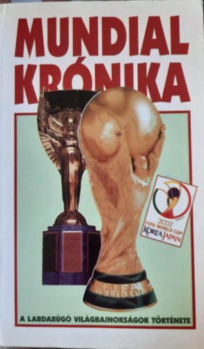 Mundial krnika (A vilgbajnoksgok trtnete 1930-2002)