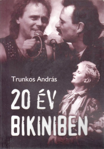 Trunkos András - 20 év bikiniben