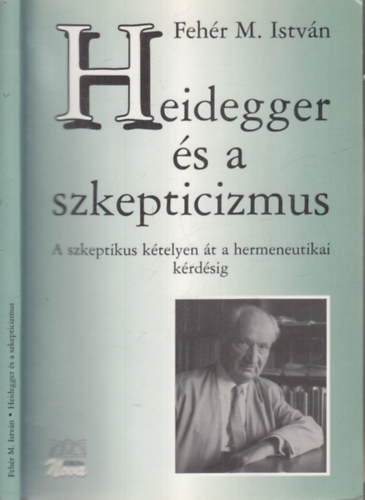 Heidegger s a szkepticizmus (A szkeptikus ktelyen t a hermeneutikai krdsig)