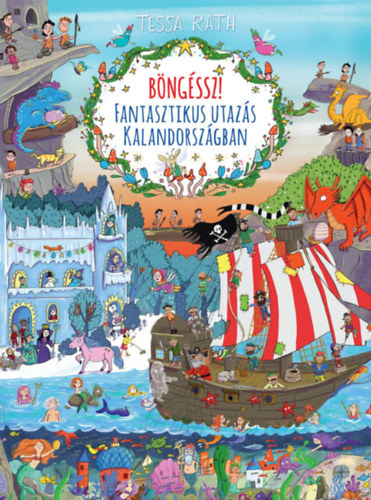 Tessa Rath - Bngssz! - Fantasztikus utazs Kalandorszgban