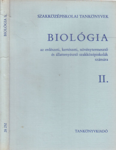 Biolgia az erdszeti, kertszeti, nvnytermeszt s llattenyszt szakkzpiskolk szmra II. (Szakkzpiskolai tanknyvek)