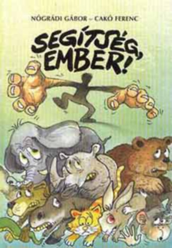 Cak� Ferenc- N�gr�di G�bor - Seg�ts�g, ember! (dedik�lt)