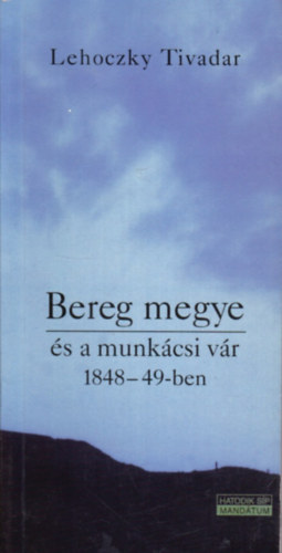 Bereg megye �s a munk�csi v�r 1848-49-ben