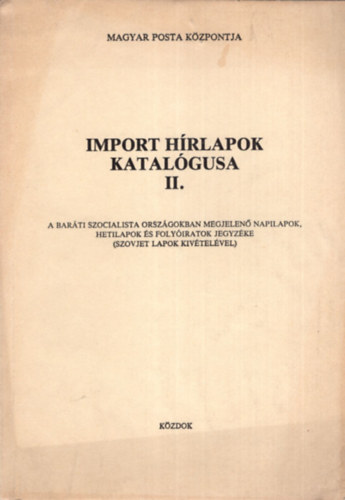 Import hrlapok katalgus II. - A barti szocialista orszgokban megjelen napilapok, hetilapok s folyiratok jegyzke ( szovjet lapok kivtelvel )