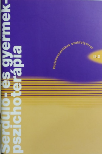 Serd�l�- �s gyermekpszichoter�pia II.3 - II. �vf., 3. sz�m, 2002. okt�ber