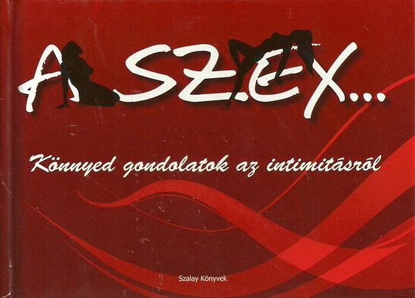 A szex... - Knnyed gondolatok az intimitsrl