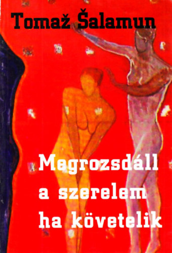 Megrozsdll a szerelem, ha kvetelik