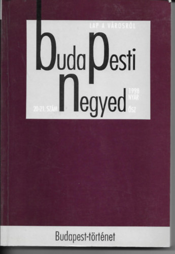 Budapesti negyed 21-22. szm-Budapest-trtnet-1998 nyr sz