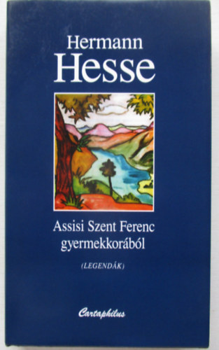 Hermann Hesse - Assisi Szent Ferenc gyermekkorbl