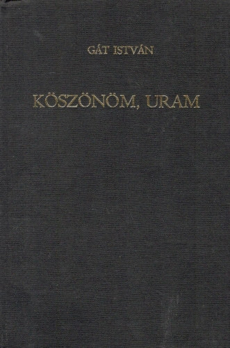 Gt Istvn - Ksznm, uram