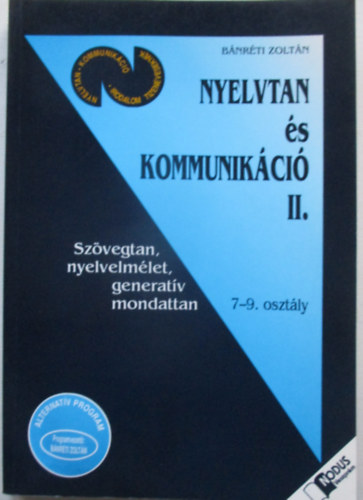 Nyelvtan és kommunikáció II. Szövegtan, nyelvelmélet, generatív mondattan 7- 9 osztály