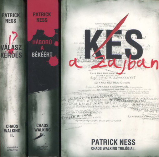 Chaos Walking trilgia I-III. (Ks a zajban + Vlasz s krds + Hbor a bkrt)