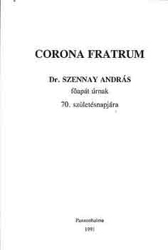 Corona Fratrum: Dr. Szennay Andrs fapt rnak 70. szletsnapjra