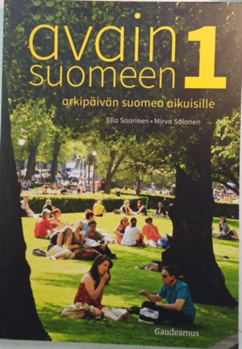 Mirva Salonen Ella Saarinen - Avain suomeen 1. - Arkip�iv�n suomea aikuisille (finn nyelvk�ny)
