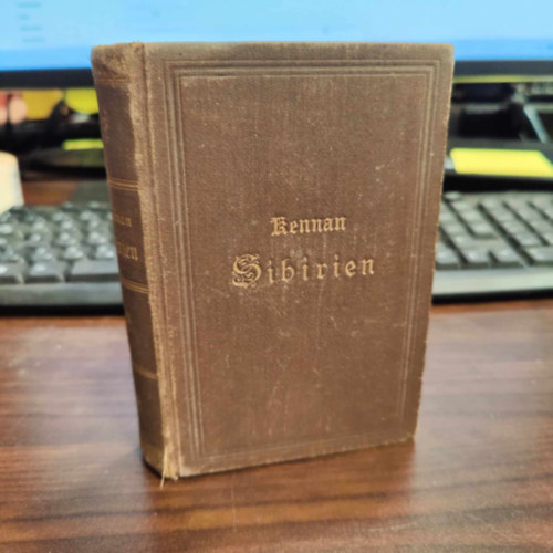 Georg Kennan - Sibirien (Schilderungen) I-II. (egybekötve!) - Szibéria leírások német nyelven / Aus dem Englischen übertragen