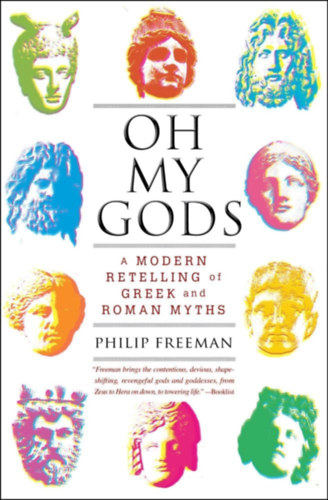 Oh My Gods - A Modern Retelling of Greek and Roman Myths (�, istenem - G�r�g �s r�mai m�toszok modern feldolgoz�sa)