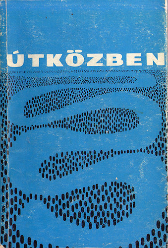 �tk�zben (fiatal baranyai �r�k �s k�lt�k antol�gi�ja)