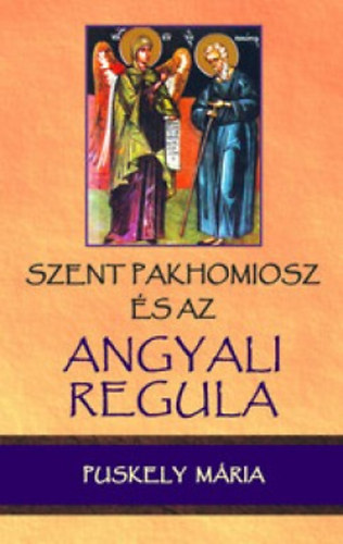 Szent Pakhomiosz s az Angyali Regula