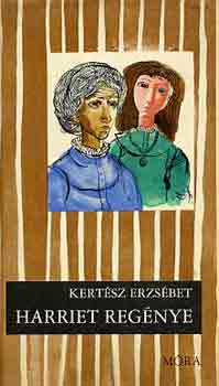 Kertsz Erzsbet - Harriet regnye