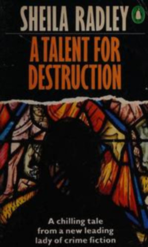 Sheila Radley - A Talent For Destruction