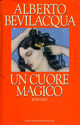 Alberto Bevilacqua - Un Cuore Magico