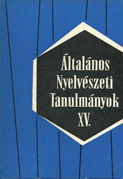 ltalnos nyelvszeti tanulmnyok XV.