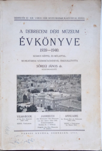A Debreceni D�ri M�zeum �vk�nyve 1939-1940. Sz�mos k�ppel �s m�lappal