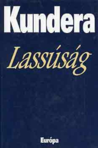 Lass�s�g - La Lenteur (Kundera)