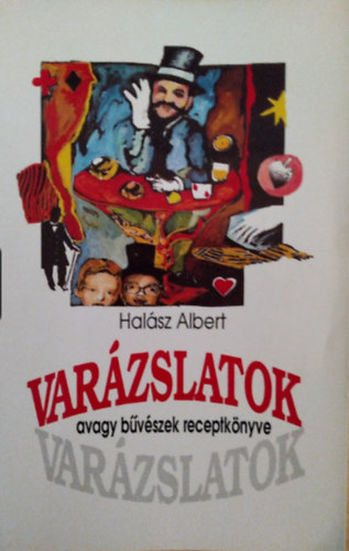 Varzslatok, avagy bvszek receptknyve