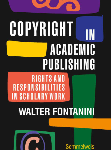 Copyright in Academic Publishing - Rights and Responsibilities in Scholarly Work