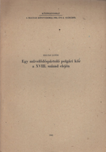 Egy m�vel�d�sp�rtol� polg�ri k�r a XVIII. sz�zad elej�n