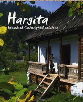 Hargita - Utazsok Szkelyfld szvben