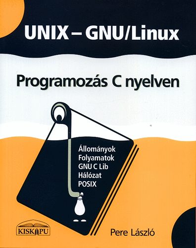 Pere Lszl - UNIX-GNU/Linux - Programozs C nyelven