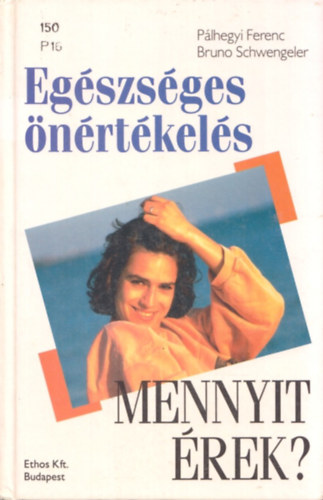 P�lhegyi Ferenc - Eg�szs�ges �n�rt�kel�s-Mennyit �rek?
