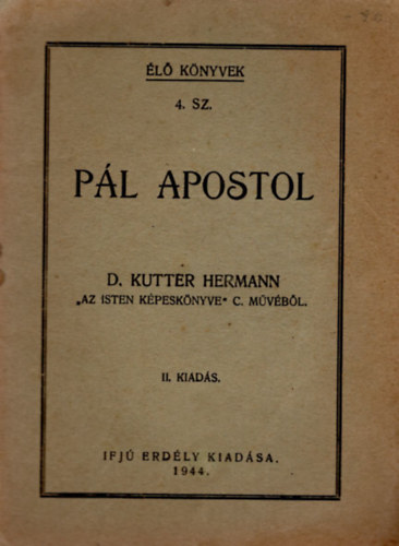 Pl Apostol-  D. Kutter  Hermann  " Az Isten  kpesknyve " C. mvbl l knyvek 4. sz.-